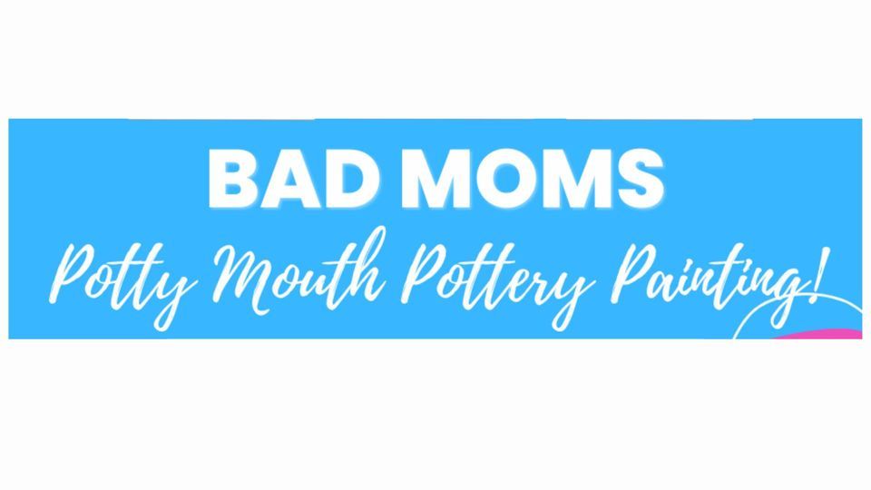 Bad Moms Potty Mouth Pottery Painting Event Distractions An Art