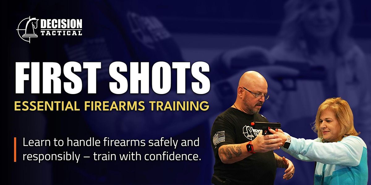 First Shots Essential Firearms Training | Decision Tactical