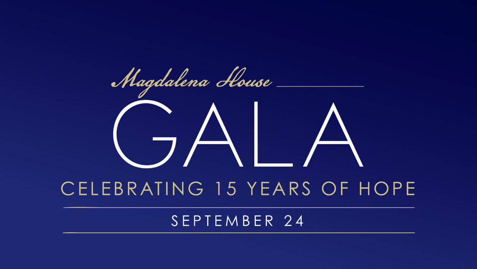 Magdalena House Gala - Celebrating 15 Years of Hope