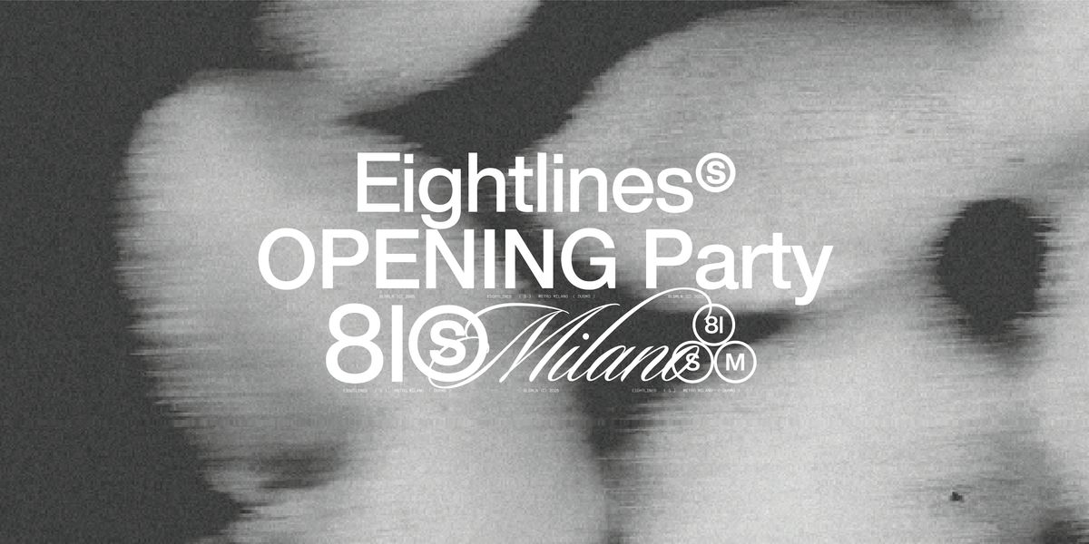 Eightlines Milano - Opening Party