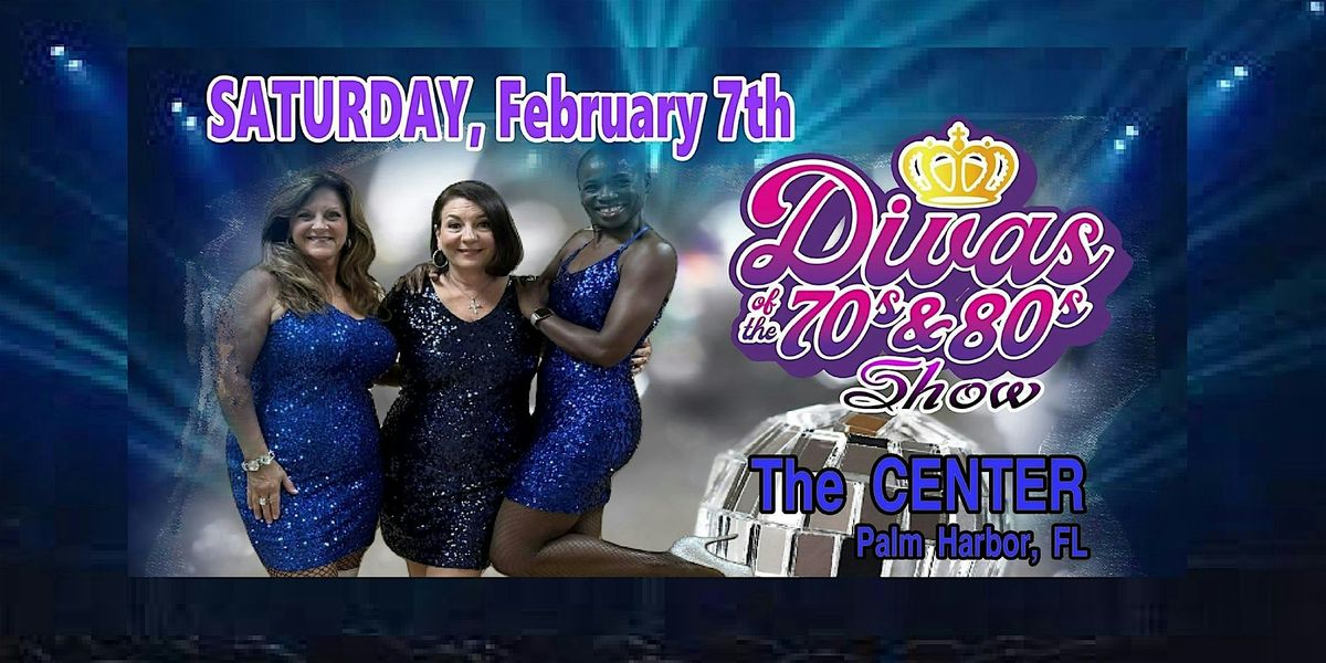 The DIVAS of The 70s & 80s Show at The Center in Palm Harbor