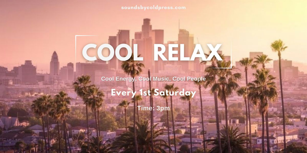 Copy of Coldpress Presents "Cool Relax"