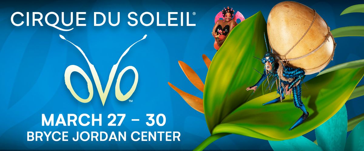 Cirque du Soleil - OVO at Paycom Center