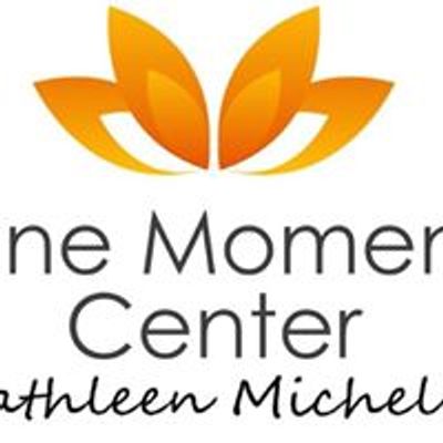 One Moment Center by Kathleen Michelle