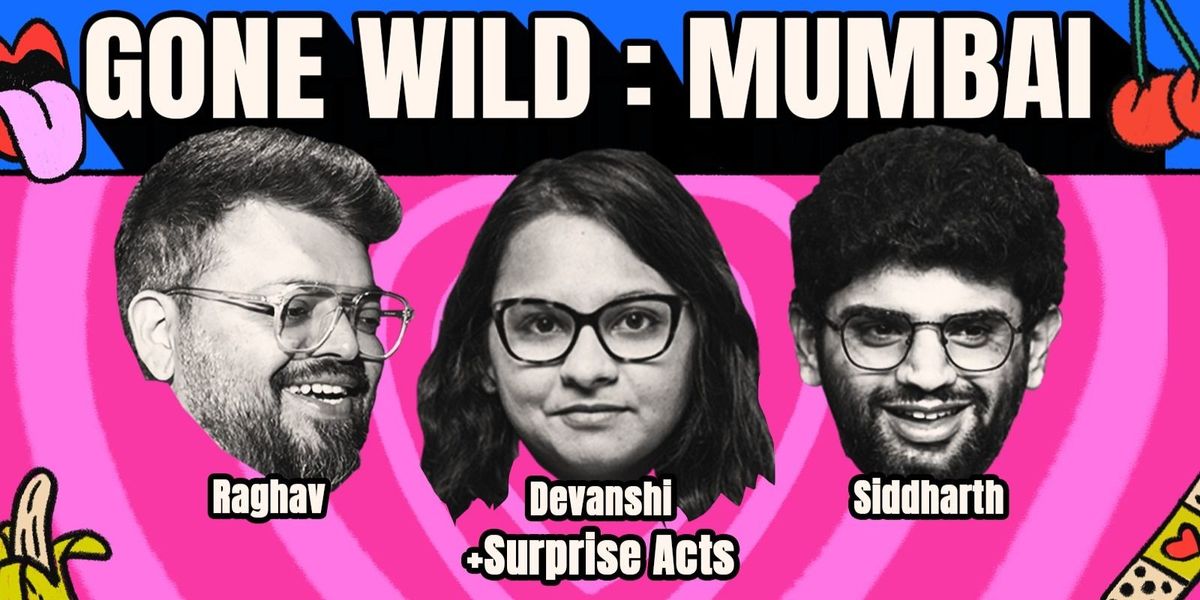 Gone Wild : Mumbai