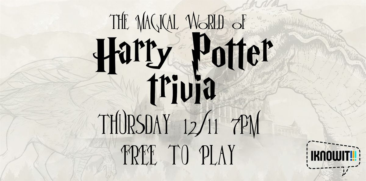 Harry Potter Trivia - FREE TO PLAY. 12\/11 7PM.