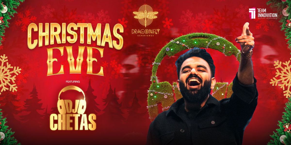 Christmas Eve ft DJ CHETAS at Dragonfly