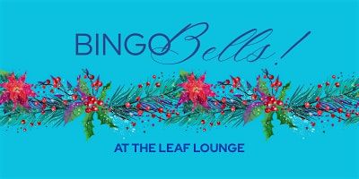 BINGO Bells at The Leaf Lounge!