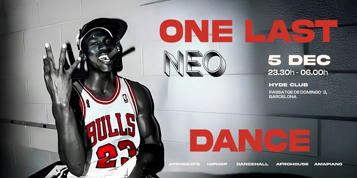 NEO presents : One Last Dance - Barcelona December 5