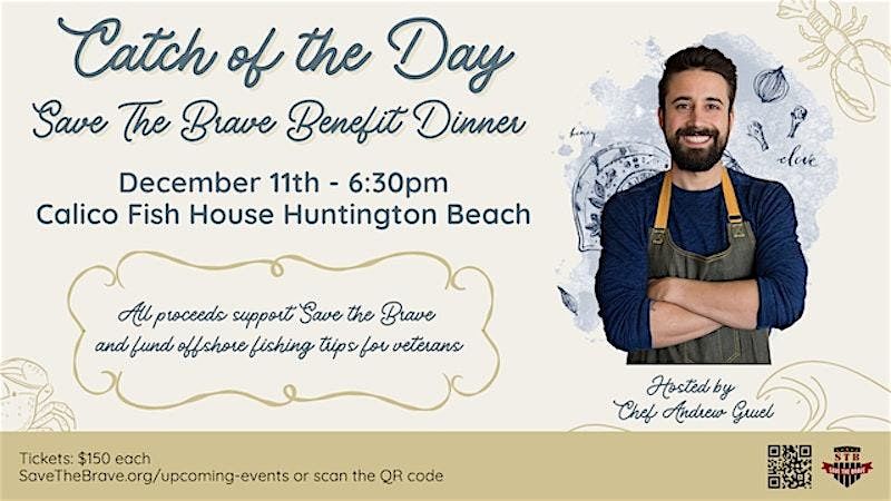 Catch of the Day Save The Brave Benefit Dinner