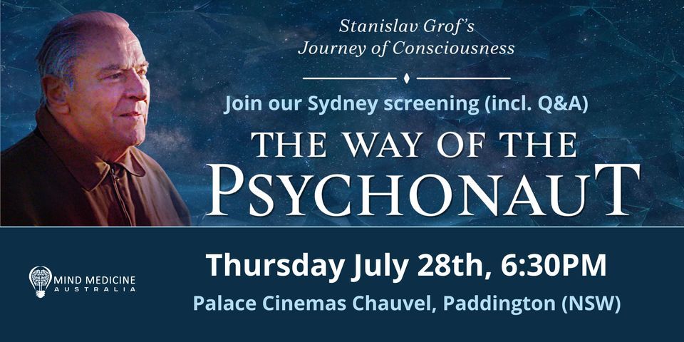 Sydney Screening \u2013 The Way of the Psychonaut: Stanislav Grof\u2019s Journey of Consciousness (Incl. Q&A)