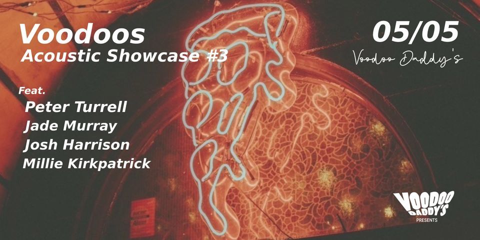 Voodoos Acoustic Showcase feat. Peter Turrell, Jade Murray, Josh ...