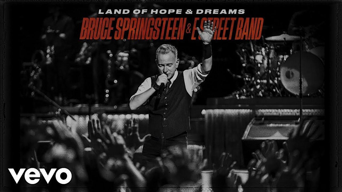 Bruce Springsteen & The E Street Band Live \u2013 Land of Hope & Dreams