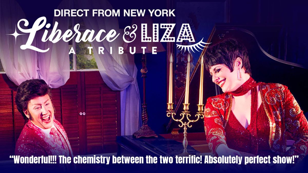 Liberace and Liza - A Tribute at Plaza Theatre - Palm Springs
