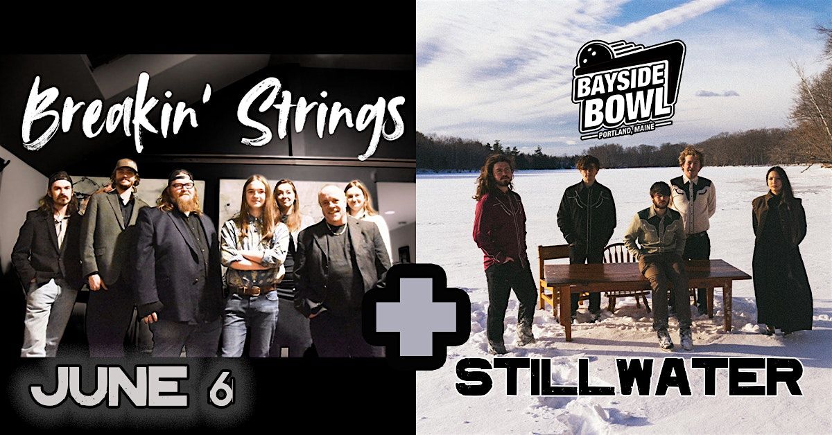 Breakin' Strings & Stillwater live at Bayside Bowl | all-ages