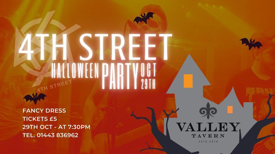 4th Street HALOWEEN PARTY, VALLEY TAVERN Oct 29th Valley Tavern