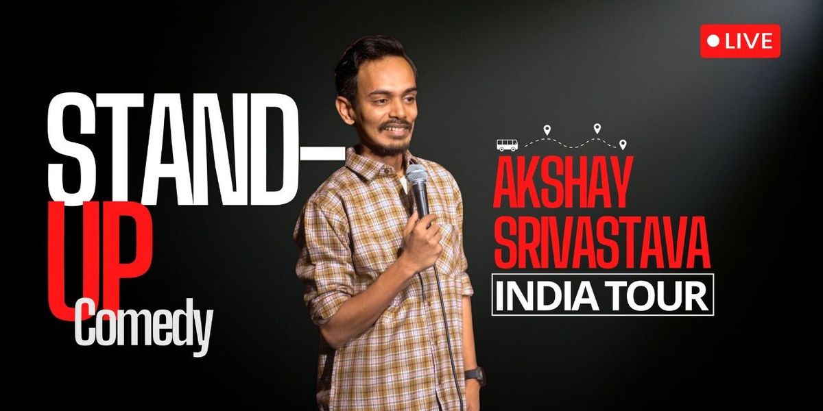 Akshay Srivastava Live Standup Comedy