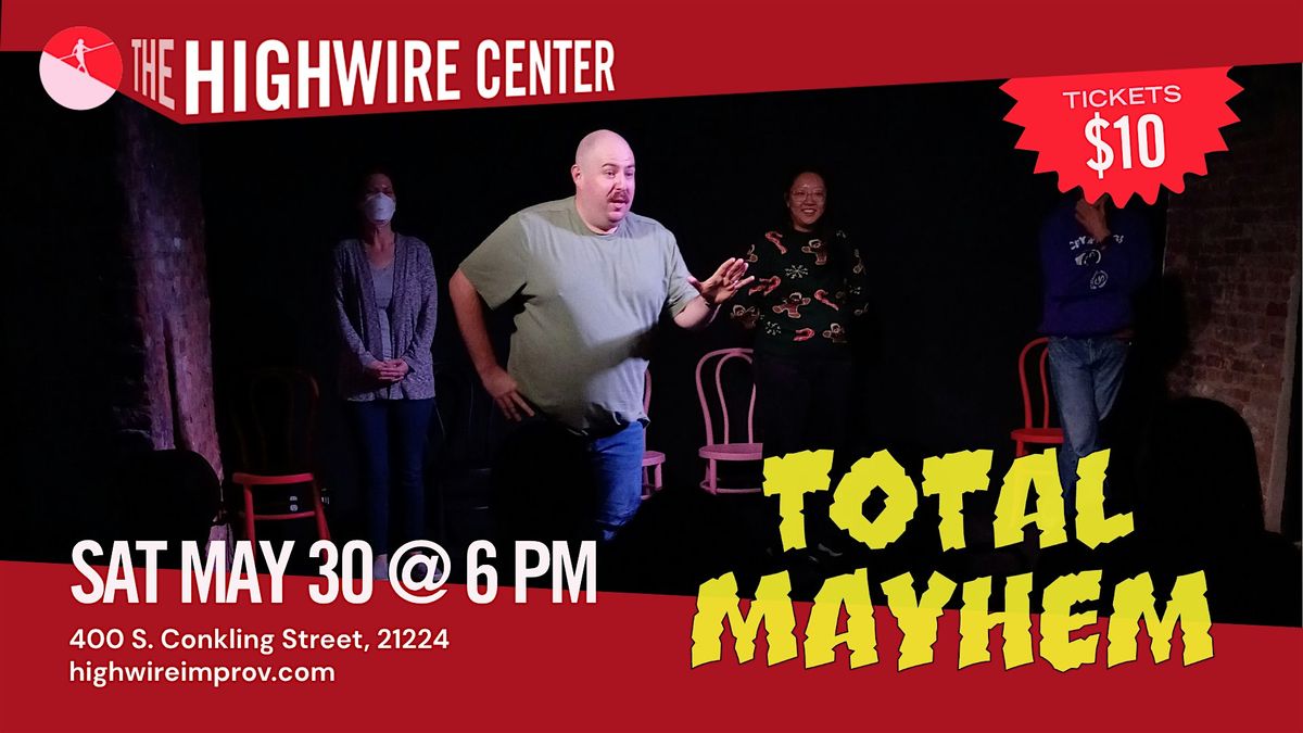 Total Mayhem: Improv at The Highwire Center!