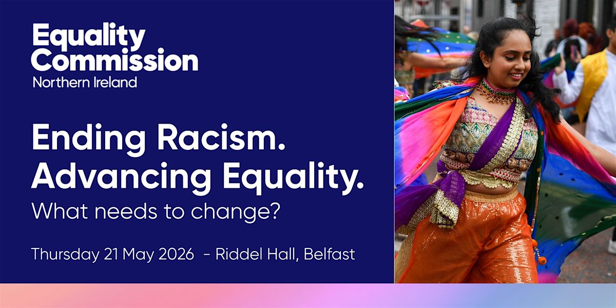 Ending Racism. Advancing Equality - What needs to change?