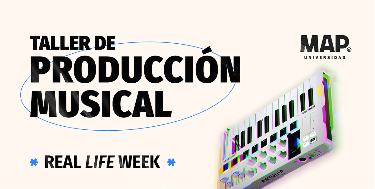 Real Life Week | Taller de Producci\u00f3n Musical