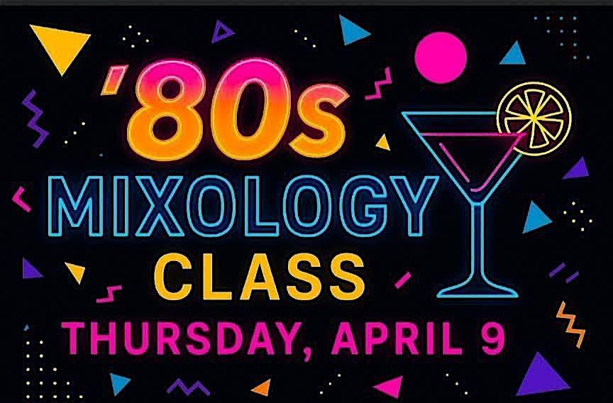 80\u2019s Mixology Night