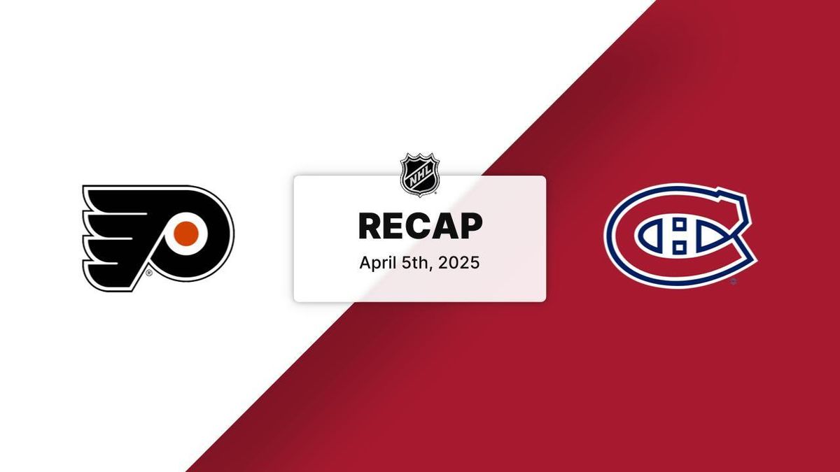 Montreal Canadiens vs. Philadelphia Flyers