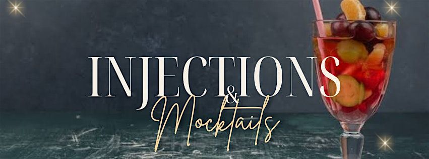 Injections & mocktails