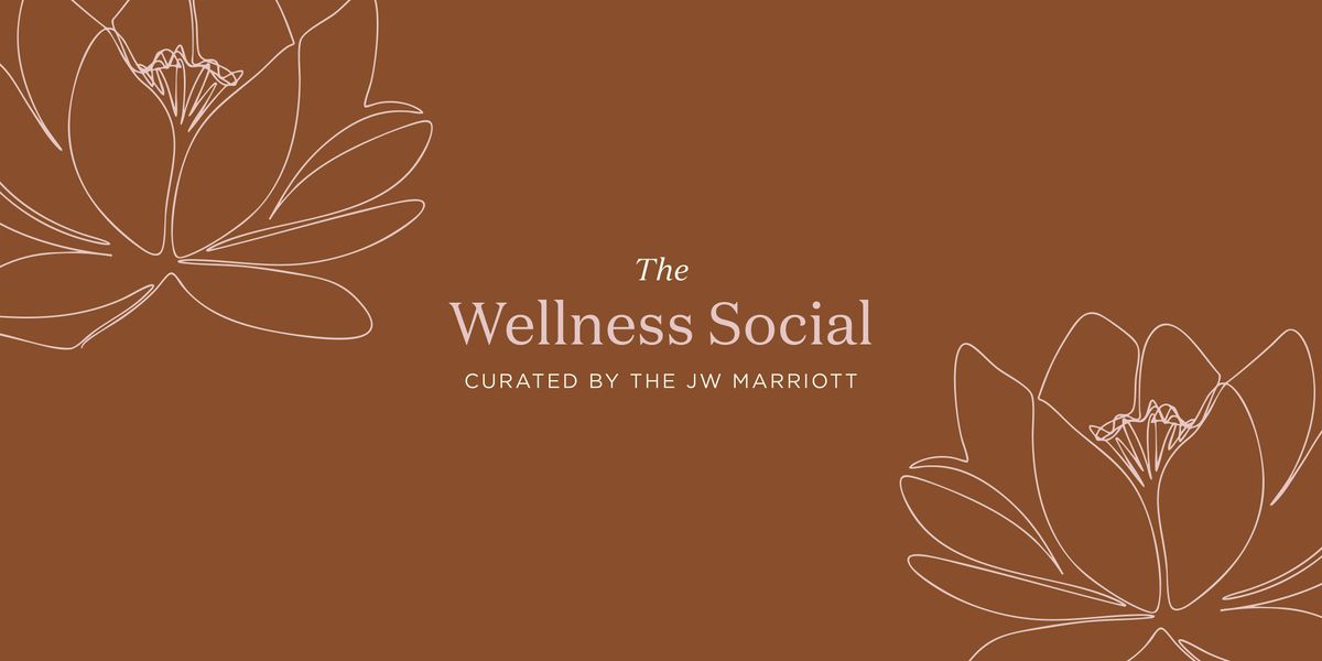 The Wellness Social  at the JW Marriott