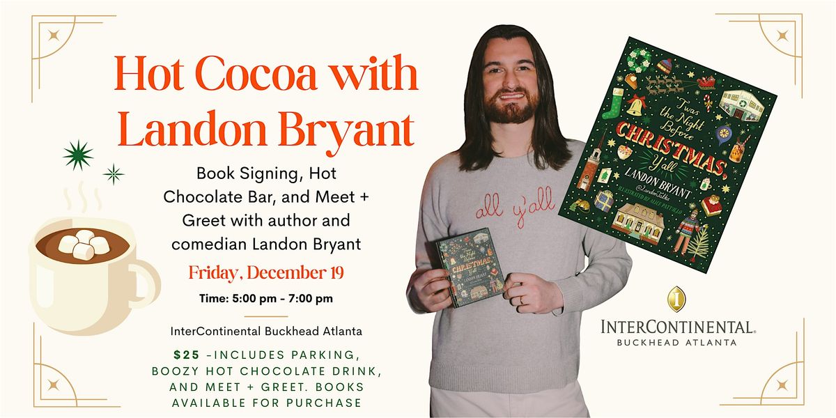 Hot Cocoa w\/ Landon Bryant: Book Signing \u00b7 Hot Chocolate Bar \u00b7 Meet + Greet