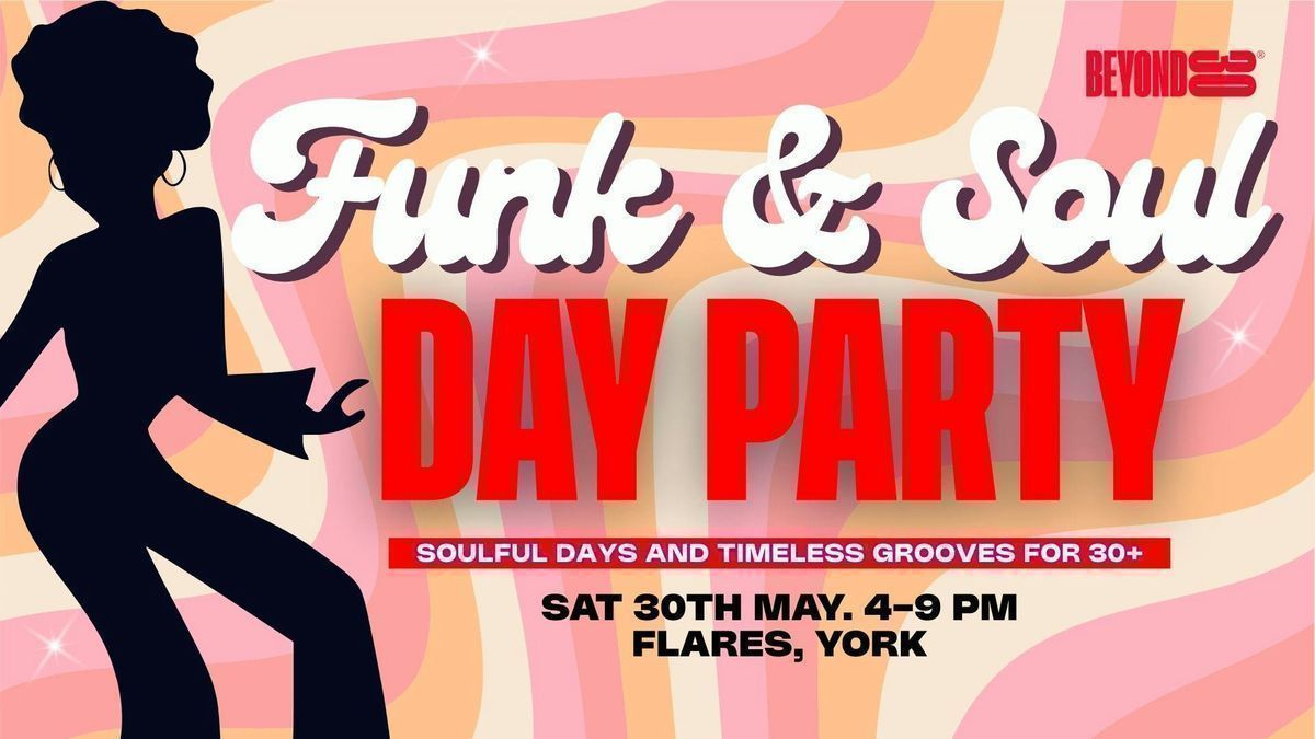 Over 30s Funk & Soul Daytime Party - YORK\ud83d\udd7a\ud83c\udffd