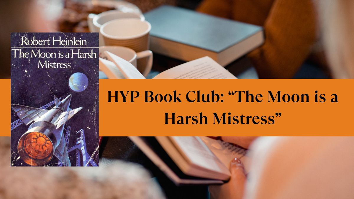 HYP Book Club: “The Moon is a Harsh Mistress” | Soldier's Grove ...