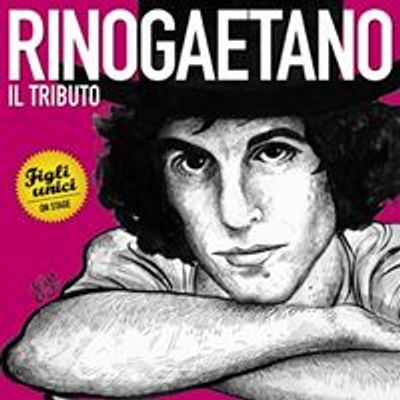 Figli Unici - Tributo a Rino Gaetano