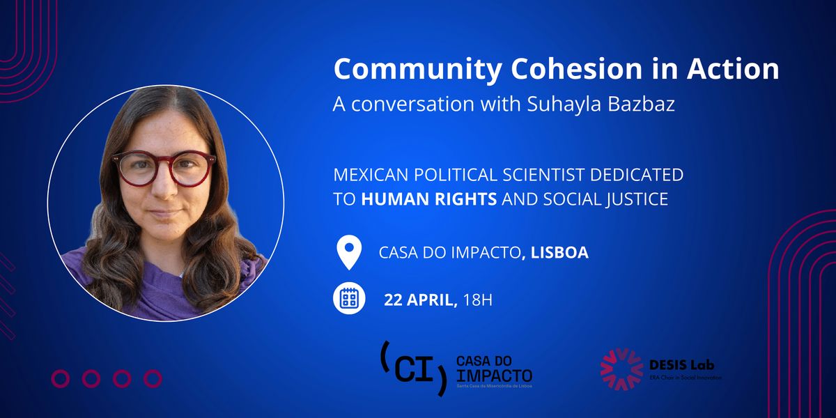 Community Cohesion in Action at Casa do Impacto, Lisboa on 22nd April, 2026