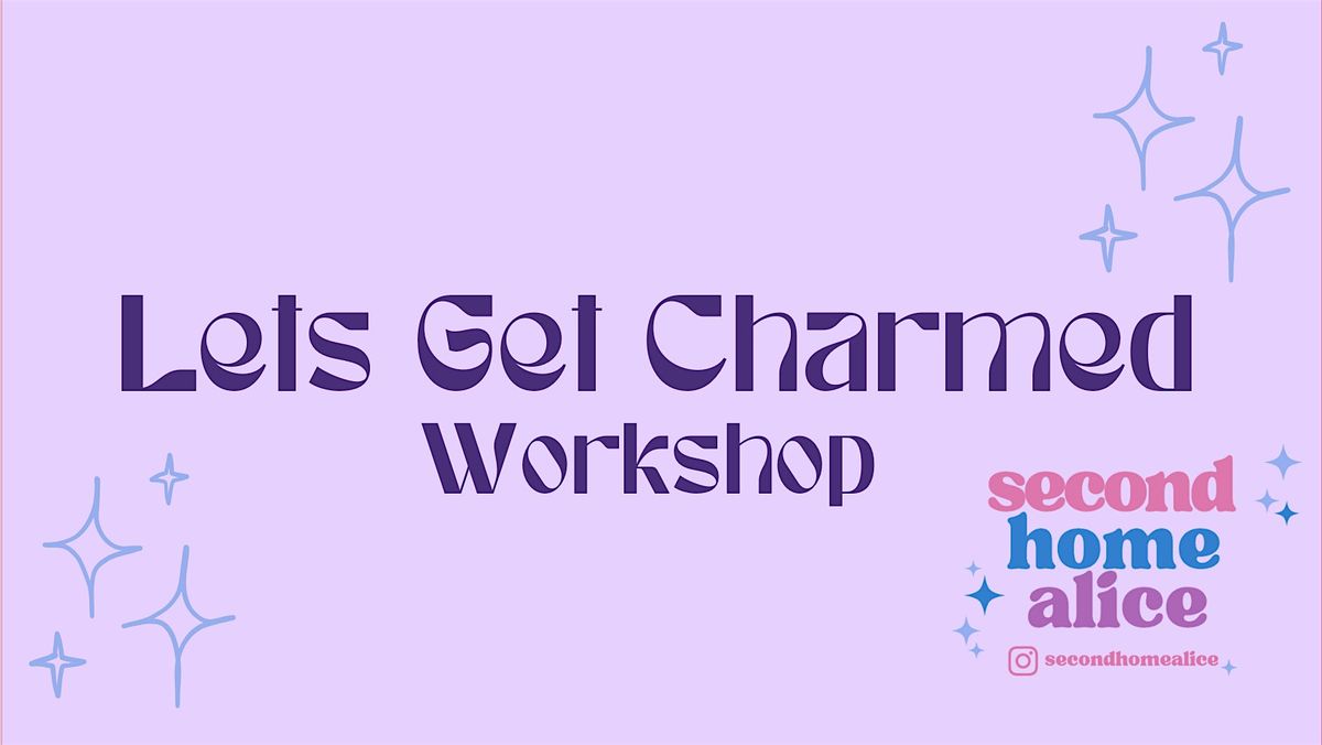 Let's Get Charmed- Necklace\/Bag Charm Workshop