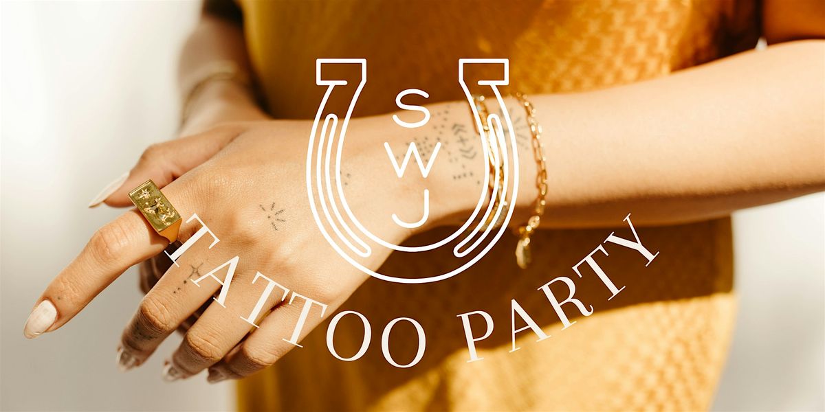 SWJ x EFG Tattoo Party!