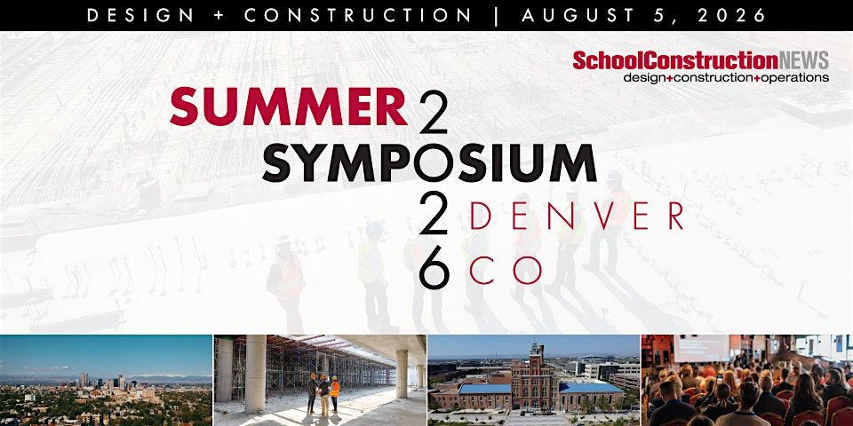School Construction News Summer Symposium