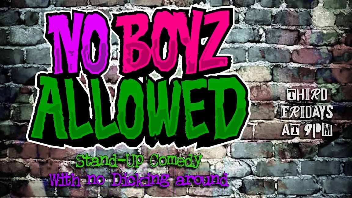 No Boyz Allowed - A Stand-Up Comedy Show