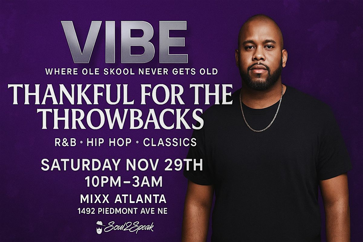 VIBE: THANKFUL FOR THE THROWBACKS