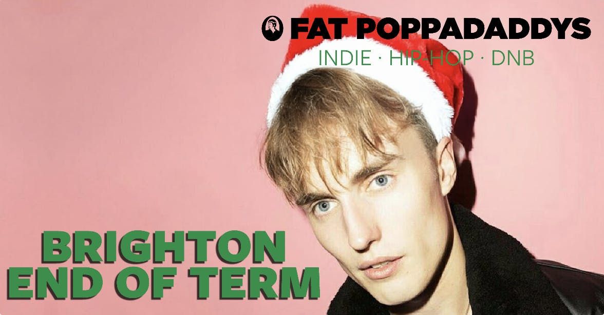 Fat Poppadaddys @ CHALK | BRIGHTON END OF TERM
