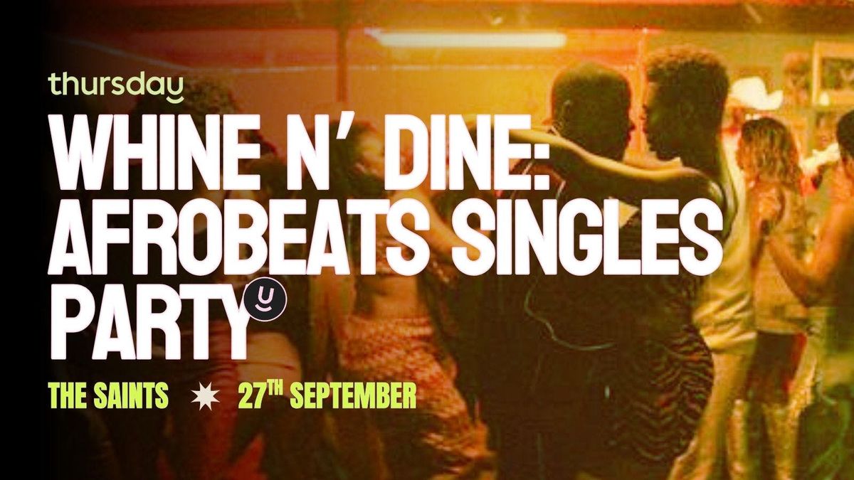 Saturday | Whine n' Dine Singles Afrobeats Party | Philadelphia