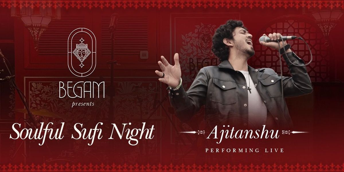 Sufi Night ft. Ajitanshu at Begam, Defence Colony