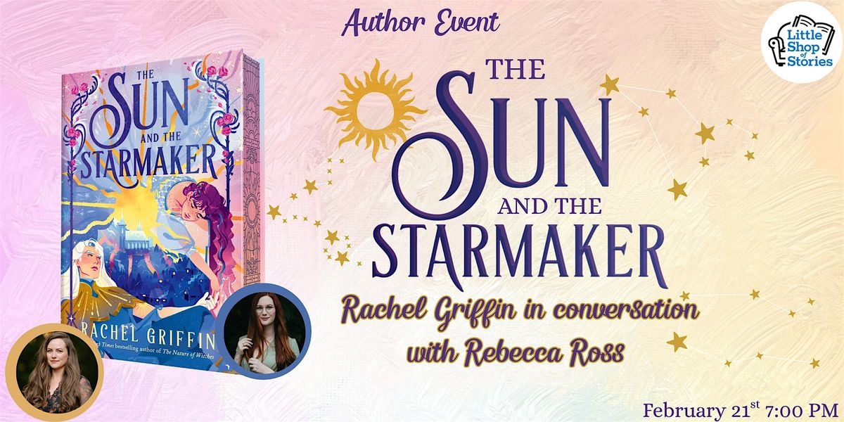 Rachel Griffin with Rebecca Ross - The Sun and the Starmaker!