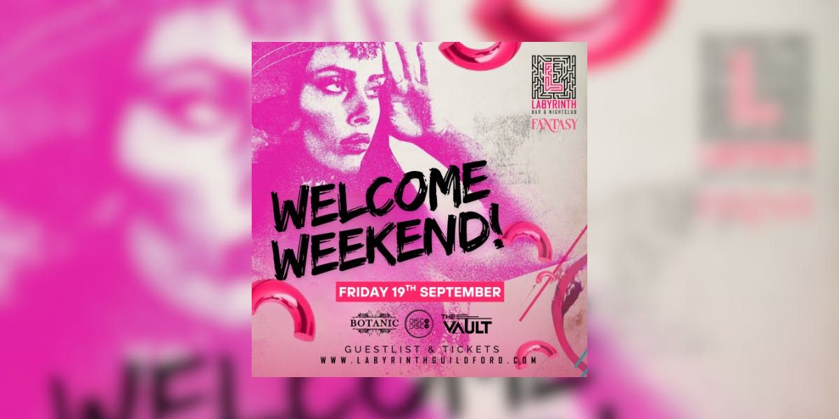WELCOME WEEKEND @ LABYRINTH
