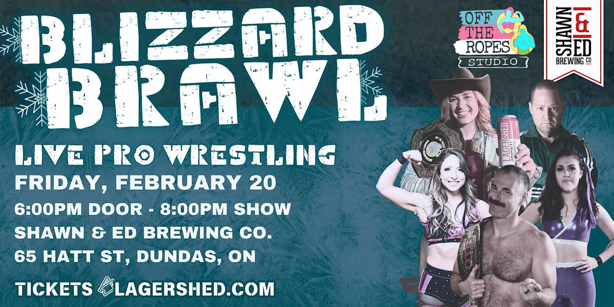 BLIZZARD BRAWL! Live Pro Wrestling at The SHED!