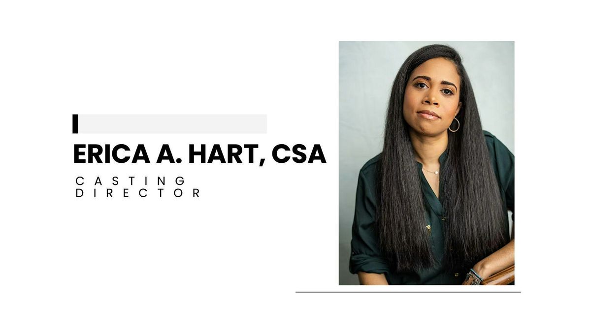 Casting Director Erica A. Hart, CSA: TV\/Film Audition Workshop