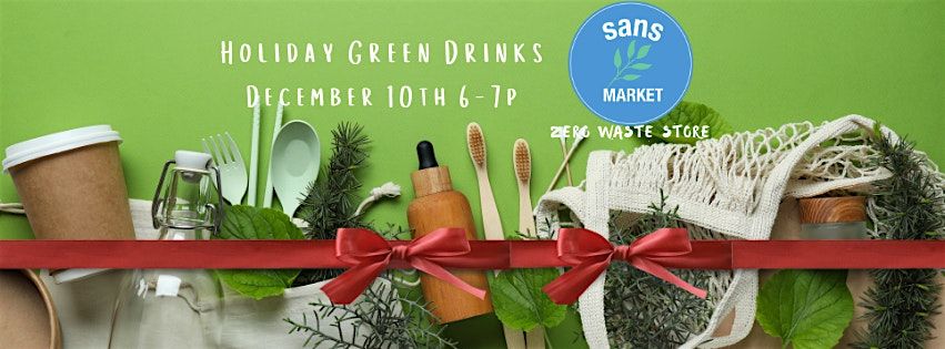 December Green Drinks @Sans Market