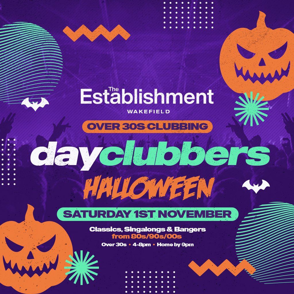 Wakefield: DayClubbers - The Halloween Day Party!