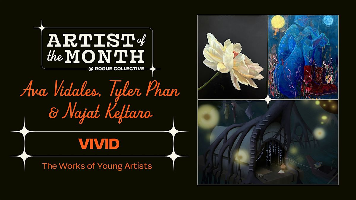 Rogue Collective X Ava Vidales, Tyler Phan, Najat Keftaro Present VIVID