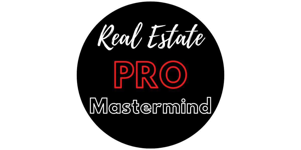 Real Estate PRO Mastermind!