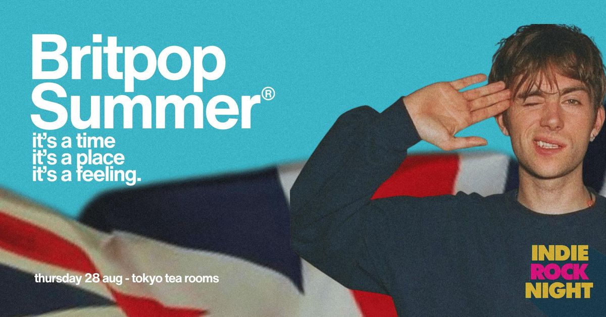 Indie Rock Night \u2219 BRITPOP SUMMER *10 \u00a32 TICKETS LEFT*